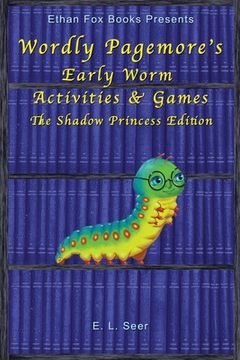 portada Wordly Pagemore's Early Worm Activities & Games: The Shadow Princess Edition (en Inglés)