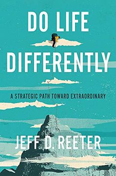 portada Do Life Differently: A Strategic Path Toward Extraordinary 