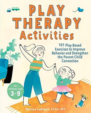 portada Play Therapy Activities: 101 Play-Based Exercises to Improve Behavior and Strengthen the Parent-Child Connection (en Inglés)
