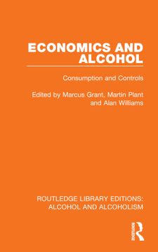 portada Economics and Alcohol: Consumption and Controls (Routledge Library Editions: Alcohol and Alcoholism) (in English)