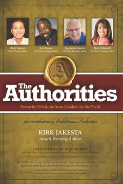 portada The Authorities - Kirk Jakesta: Powerful Wisdom from Leaders in the Field (en Inglés)