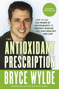 portada The Antioxidant Prescription: How to use the Power of Antioxidants to Prevent Disease and Stay Healthy for Life 