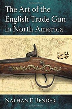 portada The Art of the English Trade Gun in North America (in English)