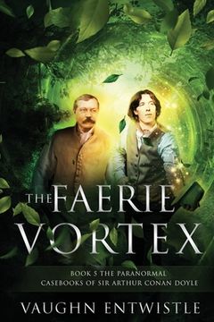 portada The Faerie Vortex: Book 5, The Paranormal Casebooks of Sir Arthur Conan Doyle (en Inglés)