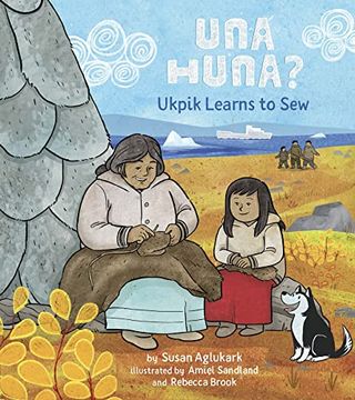 portada Una Huna?: Ukpik Learns to Sew (en Inglés)