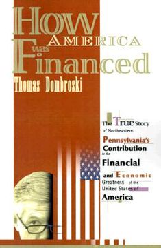 portada how america was financed: the true story of northeastern pennsylvania's contribution to the financial and economic greatness of the united state