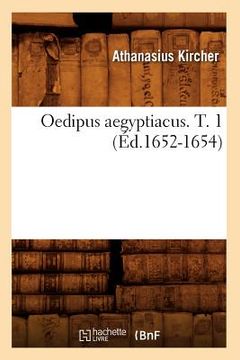 portada Oedipus Aegyptiacus. T. 1 (Éd.1652-1654) (en Francés)