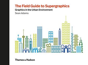 portada The Field Guide to Supergraphics: Graphics in the Urban Environment