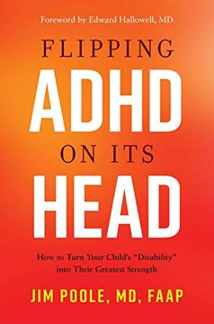 portada Flipping Adhd on its Head: How to Turn Your Child's "Disability" Into Their Greatest Strength (en Inglés)