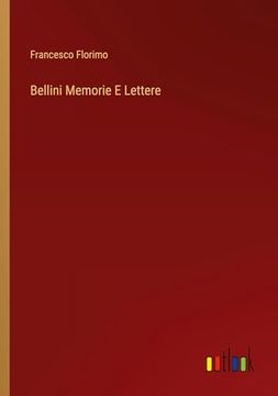 portada Bellini Memorie e Lettere (en Italiano)