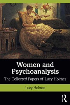 portada Women and Psychoanalysis: The Collected Papers of Lucy Holmes (in English)