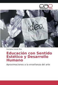 portada Educación con Sentido Estético y Desarrollo Humano: Aproximaciones a la enseñanza del arte (Spanish Edition)