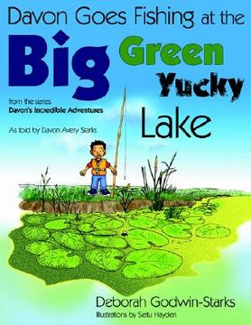 portada davon goes fishing at the big green yucky lake (en Inglés)