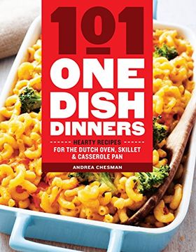 portada 101 One-Dish Dinners: Hearty Recipes for the Dutch Oven, Skillet & Casserole Pan