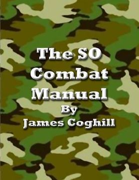 portada The SO Combat Manual Vol. I 4th Ed.: This Book Gets People Out of Prison (en Inglés)