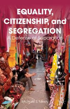 portada Equality, Citizenship, and Segregation: A Defense of Separation (en Inglés)