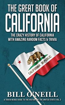 portada The Great Book of California: The Crazy History of California With Amazing Random Facts & Trivia (a Trivia Nerds Guide to the History of the us) (en Inglés)