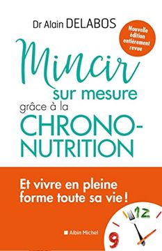 portada Mincir sur Mesure Grâce à la Chrono-Nutrition (in French)