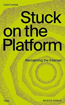 portada Stuck on the Platform: Reclaiming the Internet (Making Public) (en Inglés)