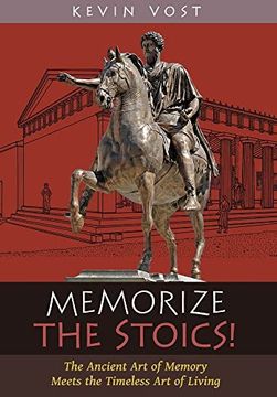 portada Memorize the Stoics! The Ancient art of Memory Meets the Timeless art of Living (en Inglés)