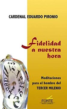 portada Fidelidad a Nuestra Hora (Meditaciones Para el Hombre del Tercer Milenio. ) (in Spanish)