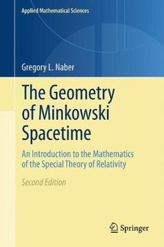 portada The Geometry of Minkowski Spacetime: An Introduction to the Mathematics of the Special Theory of Relativity (Applied Mathematical Sciences) 