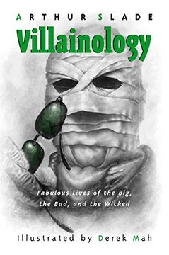 portada Villainology: Fabulous Lives of the Big, the Bad, and the Wicked (in English)