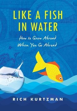 portada Like a Fish in Water: How to Grow Abroad When You Go Abroad (in English)