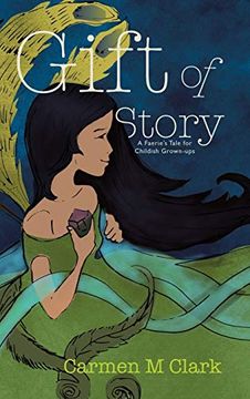 portada Gift of Story: A Faerie's Tale for Childish Grown-Ups (en Inglés)