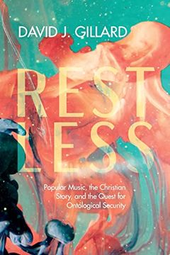 portada Restless: Popular Music, the Christian Story, and the Quest for Ontological Security 