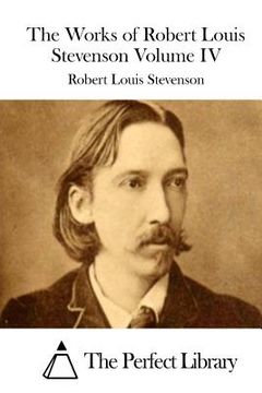 portada The Works of Robert Louis Stevenson Volume IV (en Inglés)