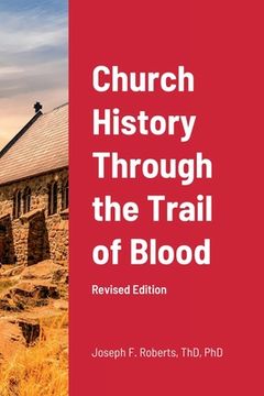 portada Church History Through the Trail of Blood: Revised Edition (en Inglés)