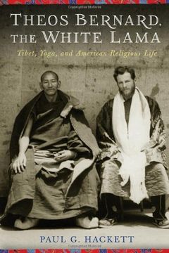 portada Theos Bernard, the White Lama: Tibet, Yoga, and American Religious Life (en Inglés)