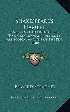 portada shakespeare's hamlet: an attempt to find the key to a great moral problem, by methodical analysis of the play (1848) (en Inglés)