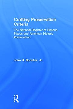 portada Crafting Preservation Criteria: The National Register of Historic Places and American Historic Preservation (en Inglés)
