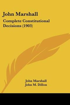 portada john marshall: complete constitutional decisions (1903)