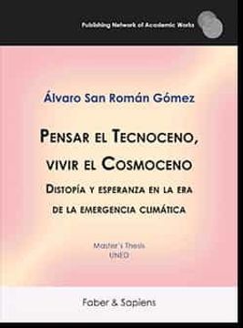 portada Pensar el Tecnoceno, Vivir el Cosmoceno (in Spanish)