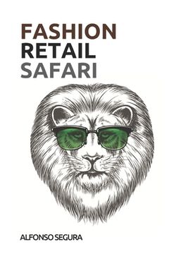 portada Fashion Retail Safari: Retail Trends and Best Practices from the Fashion Industry