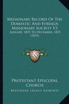 portada missionary record of the domestic and foreign missionary society v3: january, 1835 to december, 1835 (1835) (en Inglés)