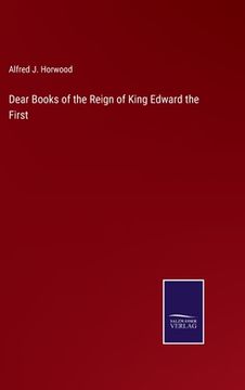 portada Dear Books of the Reign of King Edward the First (en Inglés)