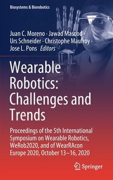 portada Wearable Robotics: Challenges and Trends: Proceedings of the 5th International Symposium on Wearable Robotics, Werob2020, and of Wearracon Europe 2020