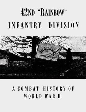 portada 42nd "Rainbow" Infantry Division: A Combat History of World War II (in English)