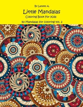 portada Little Mandalas Coloring Book For Kids: 50 Mandalas For Coloring Vol. 2 (en Inglés)