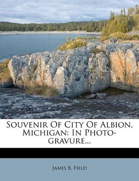 portada souvenir of city of albion, michigan: in photo-gravure...