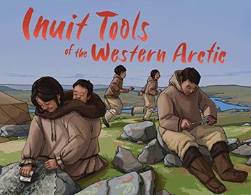 portada Inuit Tools of the Western Arctic: English Edition (Nunavummi) (in English)
