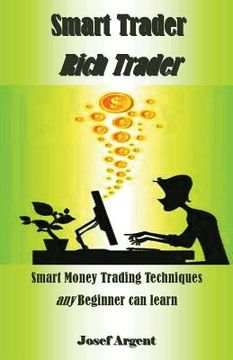 portada Smart Trader Rich Trader: Smart Money Trading Techniques Any Beginner Can Learn