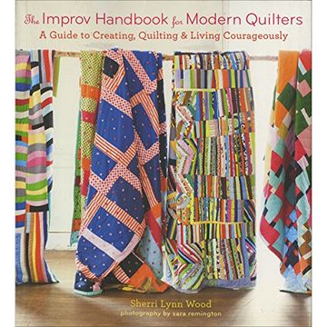 portada The Improv Handbook for Modern Quilters: A Guide to Creating, Quilting, and Living Courageously