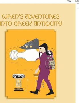 portada Wren's Adventures into Greek Antiquity (en Inglés)