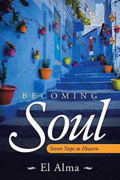 portada Becoming Soul: Seven Steps to Heaven (en Inglés)
