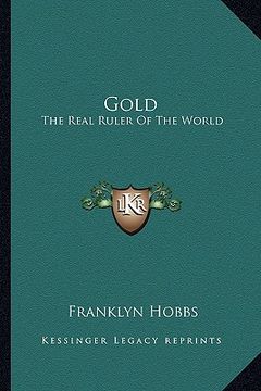 portada gold: the real ruler of the world (in English)